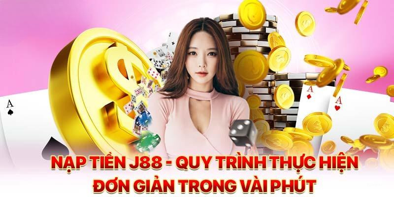Hướng dẫn nạp tiền J88 qua các phương thức đơn giản 3 3 bước nạp tiền cơ bản